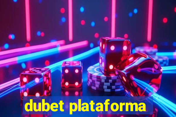 dubet plataforma